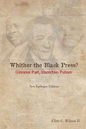 Whither the Black Press? de Clint C. Wilson II