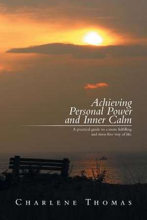 ACHIEVING PERSONAL POWER and INNER CALM de Charlene Thomas