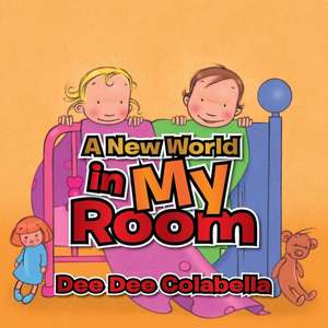 A New World in My Room de Dee Dee Colabella