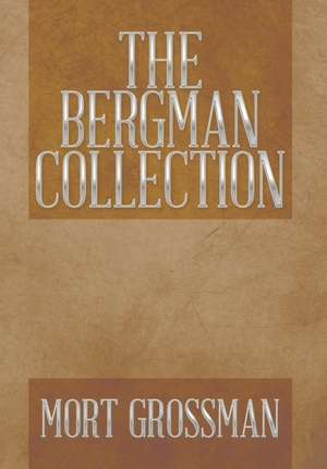 The Bergman Collection de Mort Grossman