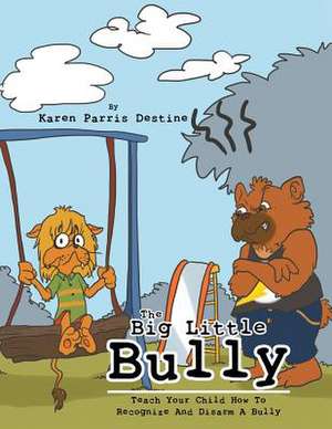 The Big Little Bully de Karen Parris Destine