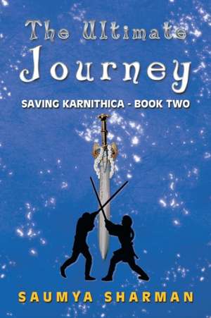 The Ultimate Journey de Saumya Sharman