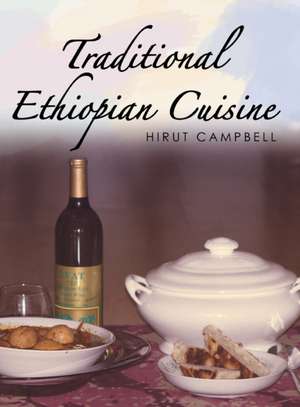 Traditional Ethiopian Cuisine de Hirut Campbell