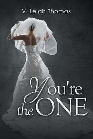 You're the One de V. Leigh Thomas