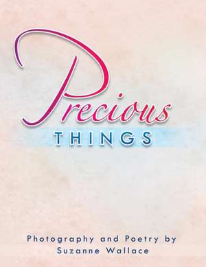 Precious Things de Suzanne Wallace