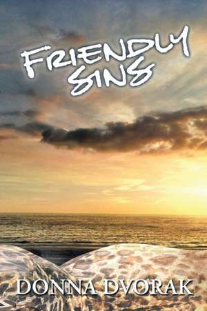 Friendly Sins de Donna Dvorak