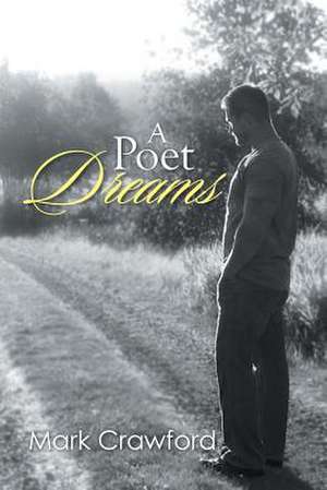 A Poet Dreams de Mark Crawford