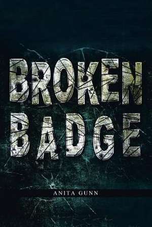 Broken Badge de Anita Gunn