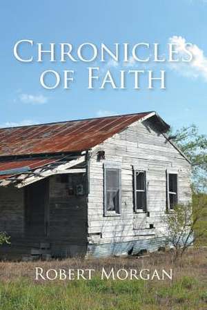 Chronicles of Faith de Robert Morgan