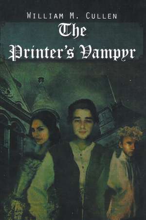 The Printer's Vampyr de William M. Cullen