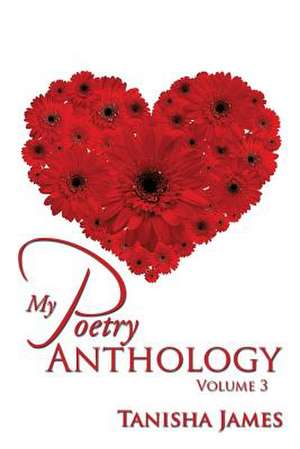 My Poetry Anthology de Tanisha James