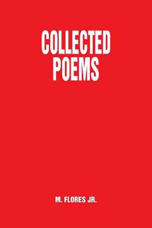 Collected Poems de M. Flores Jr