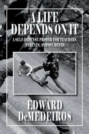 A Life Depends on It de Edward Demedeiros