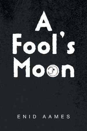 A Fool's Moon de Enid Aames