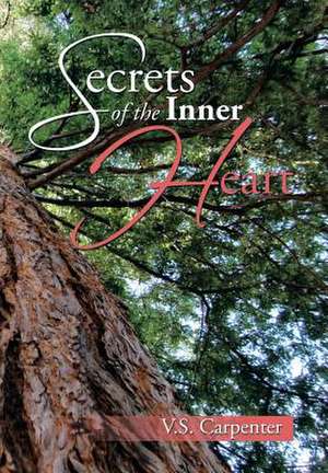 Secrets of the Inner Heart de V. S. Carpenter