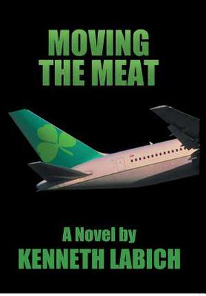 Moving the Meat de Kenneth Labich