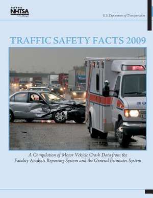 Traffic Safety Facts 2009 de National Highway Traffic Safety Administ