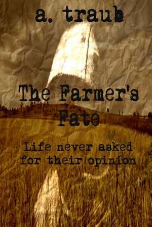 The Farmer's Fate de A. Traub