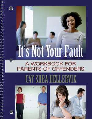 It's Not Your Fault de Cay Shea Hellervik