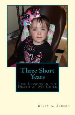 Three Short Years de Becky a. Benson