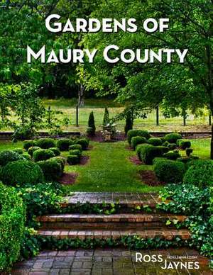 Gardens of Maury County de Ross Jaynes