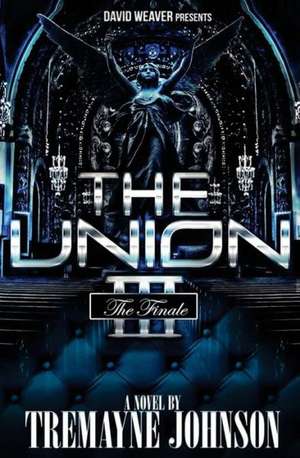 The Union 3: The Finale de Tremayne Johnson