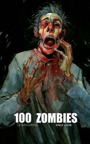 100 Zombies de Vince Locke