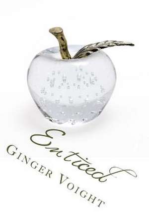 Enticed de Ginger Voight