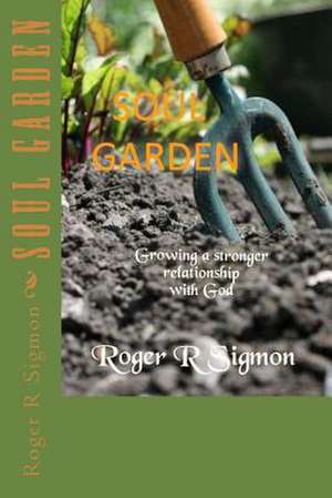 Soul Garden de Roger R. Sigmon