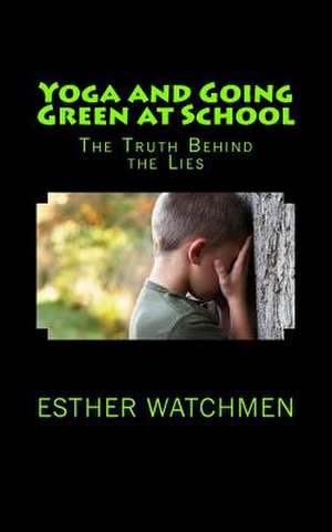 Yoga and Going Green at School de Esther Watchmen