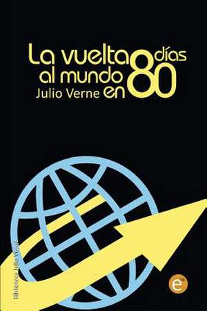 La Vuelta Al Mundo En 80 Dias de Julio Verne