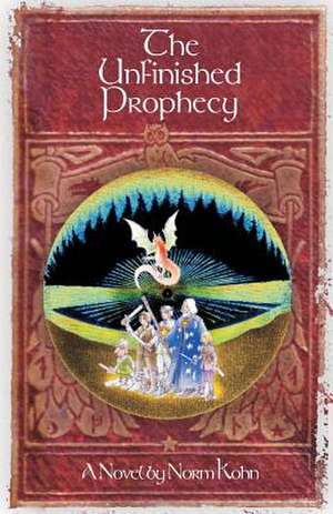 The Unfinished Prophecy de Norm Kohn