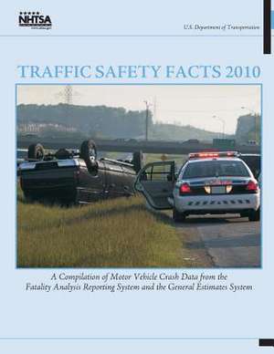 Traffic Safety Facts 2010 de National Highway Traffic Safety Administ