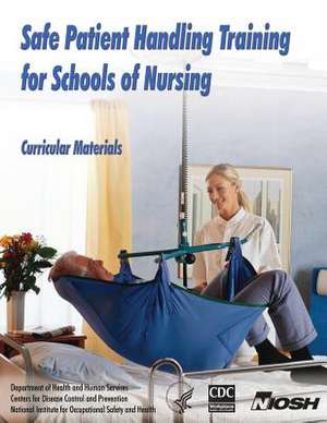 Safe Patient Handling Training for Schools of Nursing de Department of Health and Human Services