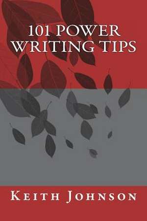 101 Power Writing Tips de Johnson, MR Keith C.