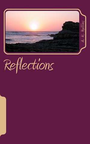 Reflections de A. K. Mullins