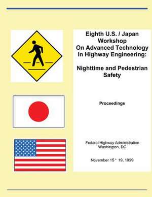 Eighth U.S. Japan Workshop on Advances Technology in Highway Engineering de Federal Highway Administration