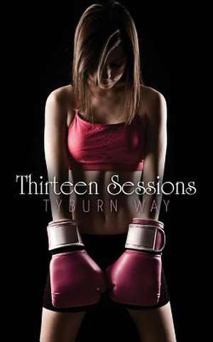 Thirteen Sessions de Tyburn Way