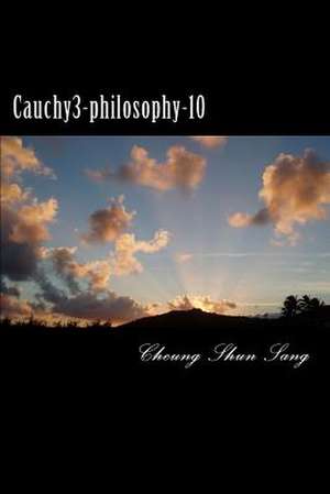 Cauchy3-Philosophy-10 de Sang, MR Cheung Shun