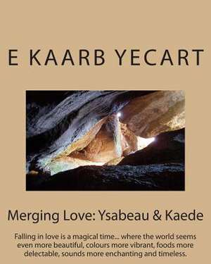 Merging Love de E. Kaarb Yecart