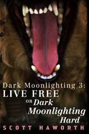 Dark Moonlighting 3 de Scott Haworth