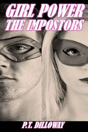 The Impostors (Girl Power #2) de P. T. Dilloway