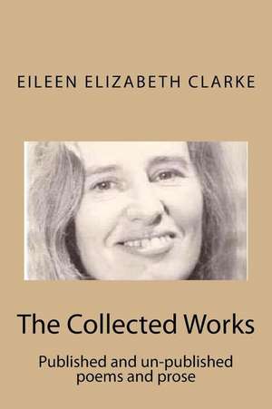 The Collected Works de Eileen Elizabeth Clarke