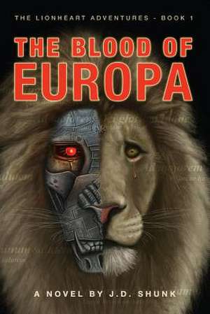 The Blood of Europa de J. D. Shunk