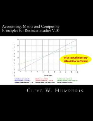 Accounting, Maths and Computing Principles for Business Studies V10 de Clive W. Humphris