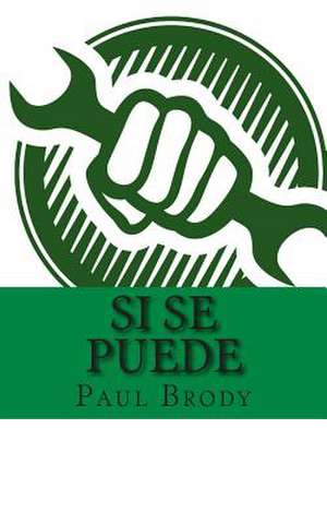 Si Se Puede de Paul Brody