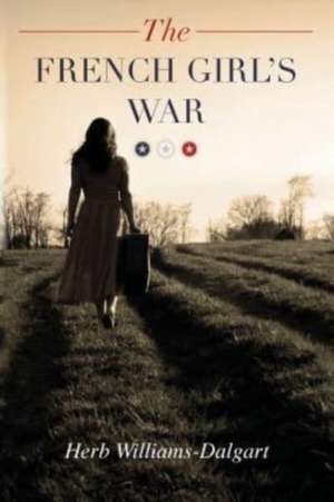 The French Girl's War de Herb Williams-Dalgart