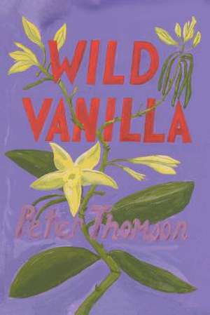 Wild Vanilla de Peter Thomson