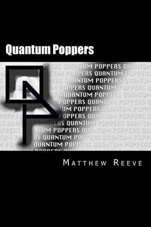 Quantum Poppers de Matthew Reeve