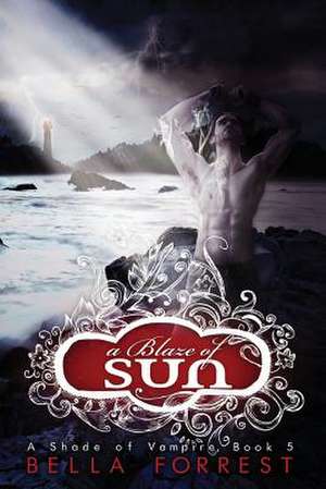 A Blaze of Sun de Bella Forrest